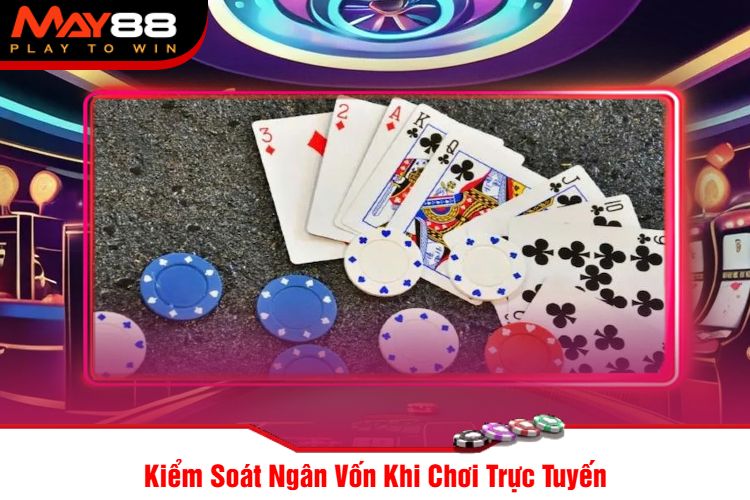 Kiểm Soát Ngân Vốn Khi Chơi Trực Tuyến