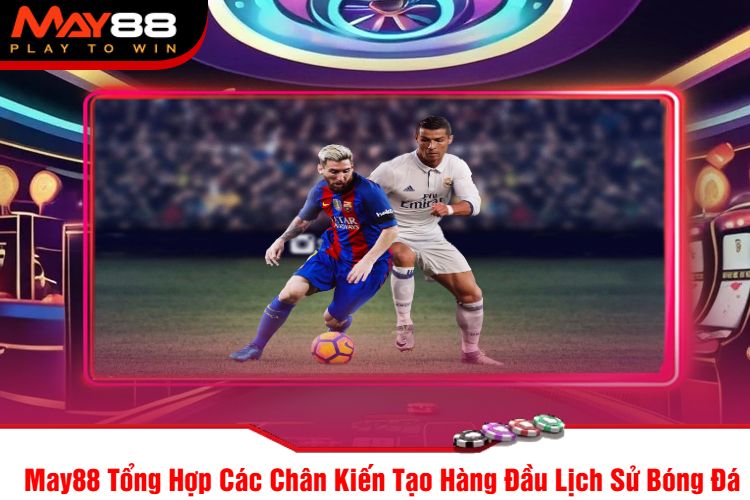 May88 Tổng Hợp Các Chân Kiến Tạo Hàng Đầu Lịch Sử Bóng Đá