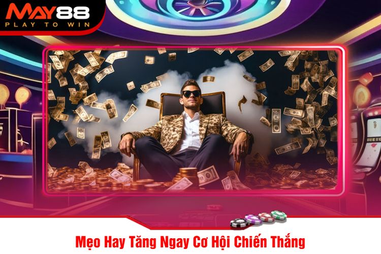 Mẹo Hay Tăng Ngay Cơ Hội Chiến Thắng