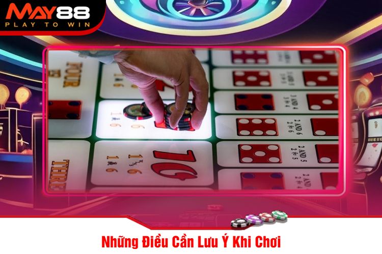 Những Điều Cần Lưu Ý Khi Chơi